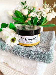 Be Tranquil - Lavender Shea Body Butter